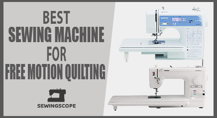 Best Sewing Machine For Free Motion Quitling