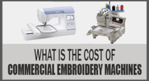 Cost of Commercial Embroidery Machines
