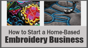 How to start a home-based embroidery business